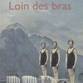 "Loin des bras" de Metin Arditi