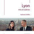 Livre sur le cinéma : Lyon mis en scène; Nathalie Chifflet