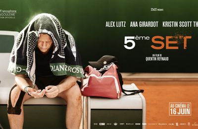 Critique cinéma : Jeu, set et match pour le film 5ème Set  de Quentin Reynaud 🎾🎾🎾