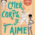 Cher cOrps, je t'aime