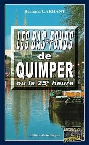 Les bas-fonds de Quimper ou la 25e heure de Bernard Larhant