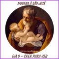 DIA 9 - NOVENA À SÃO JOSÉ: CRER PARA VER