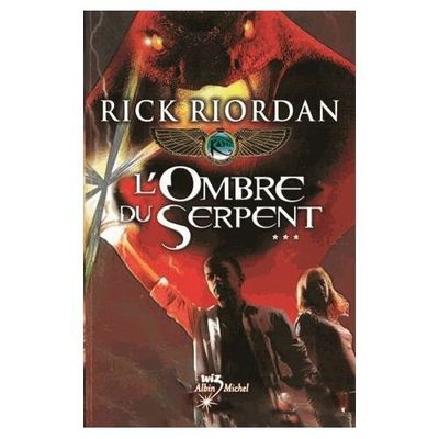 La saga Kane Chronicles, T.3 " L'Ombre du Serpent ", Rick Riordan