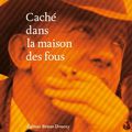 Caché dans la maison des fous (Didier Daeninckx)