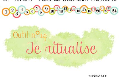 JE RITUALISE - EN "AVENT" VERS LE BONHEUR FAMILIAL#14