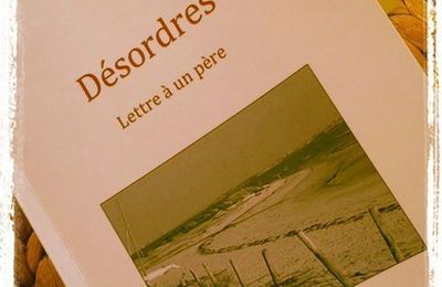 Désordres, Lettre à un père ... 