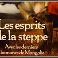 Les esprits de la steppe avec les derniers chamanes de Mongolie - Corine Sombrun