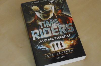 Time Riders Tome 4 : La guerre éternelle