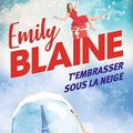 T'embrasser sous la neige, Emily Blaine