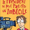 Le président ne peut pas être un imbécile, écrit par Vincent Ravalec