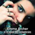 Emma Archer et le monde des Enchanterains