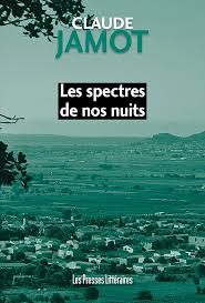 Les spectres de nos nuits de Claude Jamot