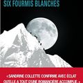 SIX FOURMIS BLANCHES de Sandrine COLLETTE