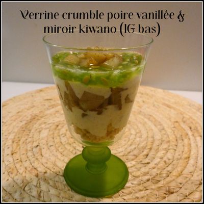Verrine crumble poire vanillée & miroir kiwano (IG bas)