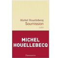 SOUMISSION - MICHEL HOUELLEBECQ - FLAMMARION.