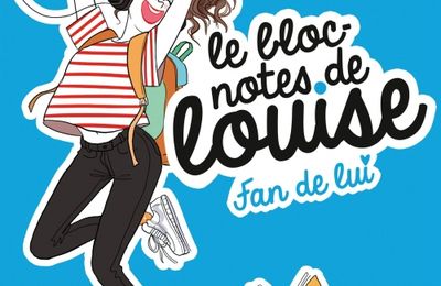Le Bloc-notes de louise: Fan de lui, de Charlotte Marin & Marion Michau