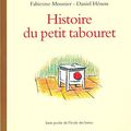 Histoire du petit tabouret, de Fabienne MOUNIER