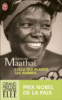 Celle qui plante les arbres, de Wangari Maathai