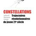 Constellations. Trajectoires révolutionnaires du jeune 21ème siècle