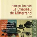 "Le Chapeau de Mitterrand" de Antoine LAURAIN