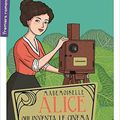 Mademoiselle Alice qui inventa le cinéma / Sandrine Beau ;. ill. Cléo Germain . - Belin Jeunesse, 2016 (Premiers romans)