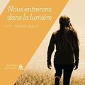 Nous entrerons dans la lumière