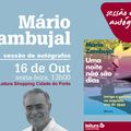 Mário Zambujal, na Leitura do Shopping Cidade do Porto . Dia 16 Outubro, sexta-feira, às 13h