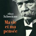 Albert SCHWEITZER, Ma vie et ma pensée