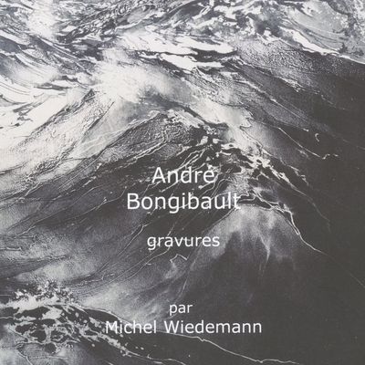 Catalogue raisonné des gravures d'André BONGIBAULT 