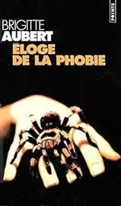 Éloge de la phobie  Brigitte Aubert