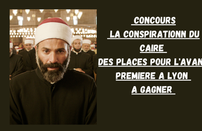 Concours AVANT-PREMIÈRE: Gagnez des places pour voir La Conspiration du Caire de Tarik Saleh à Lyon