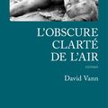 L'obscure clarté de l'air: David Vann  nous plonge dans la mythologie grecque 