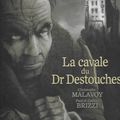 LA CAVALE DU Dr DESTOUCHES - par Christophe Malavoy, Paul et Gaëtan Brizzi 