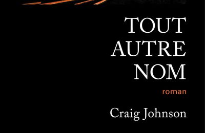  Tout autre nom / Craig Johnson