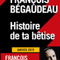 LIVRE : Histoire de ta Bêtise de François Bégaudeau - 2019