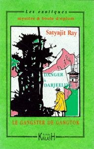Le gangster de Gangtok & Danger à Darjeeling - de Satyajit Ray