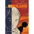 ~ Journal d'une bipolaire - Emilie Guillon, Patrice Guillon, Sébastien Samson (postface de Christian Gay)