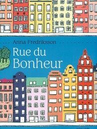 Rue du Bonheur, d'Anna Fredriksson 