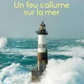 Un feu s'allume sur la mer, de Henri QUEFFELEC