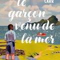 CARR Garrett / Le garçon venu de la mer.