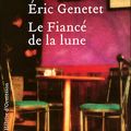 Le Fiancé de la lune - Eric Genetet