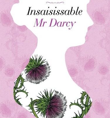 Insaisissable mr Darcy de Kara Louise