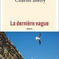 La dernière vague  :   Charles Biétry ou Les mémoires d’un menhir du journalisme sportif