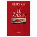 Le Désir de Pierre Rey