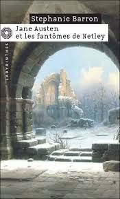  Jane Austen et les fantômes de Netley  de Stephanie Barron