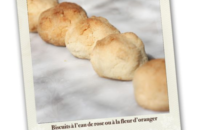 Biscuits à l'eau de rose ou à la fleur d'oranger