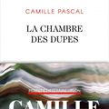 Camille Pascal - "La chambre des dupes"