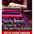 LE CERCLE DES DERNIERS LIBRAIRES - SYLVIE BARON.