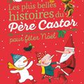 "Les plus belles histoires du Père Castor pour fêter Noël" de Collectif