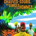 Des chauves-souris, des singes et des hommes, de Paule Constant & Barroux